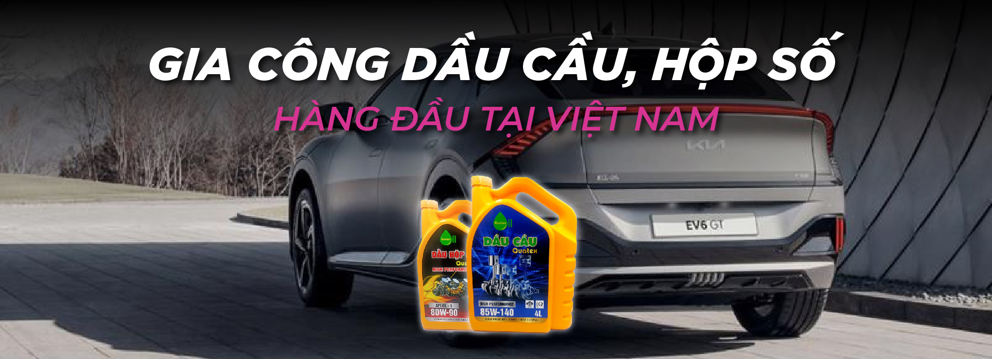 Gia công dầu cầu, dầu hộp số số 1 Việt Nam